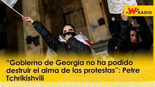 “Gobierno de Georgia no ha podido destruir el alma de las protestas” Petre Tchrikishvili  La W [upl. by Limak]