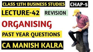 Past Year Questions  Chapter5  Organising  Class12 Business Studies  CA MANISH KALRA [upl. by Yerfdog]