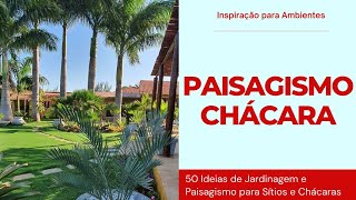 Paisagismo Chacara  50 Ideias de Jardinagem e Paisagismo para Sitios e Chacaras [upl. by Affrica]