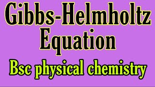 Gibbs Helmholtz equation in hindi knowledge ADDA BSC 2 nd year physical chemistry notes in hindi [upl. by Eckel519]