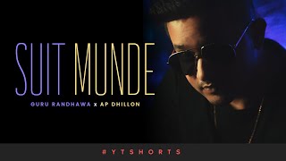 Guru Randhawa x AP Dhillon  Suit Munde  YTShorts [upl. by Miun372]