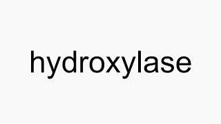 How to pronounce hydroxylase [upl. by Kcirdef]