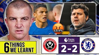 6 THINGS WE LEARNT FROM SHEFFIELD UNITED 22 CHELSEA 🤬 [upl. by Aicilaanna985]