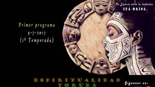 Espiritualidad Yorùbá Primer progama acerca de la tradición IfáOrisa y Regla de Osha [upl. by Enneite287]