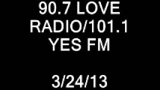 907 LOVE RADIO1011 YES FM MARCH 24 2013 743756 PM [upl. by Akcirre711]