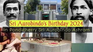 Sri Aurobindos 152th Birthday  Sri Aurobindo Ashram Pondicherry  Darshan Day  Must Visit Places [upl. by Hilton]