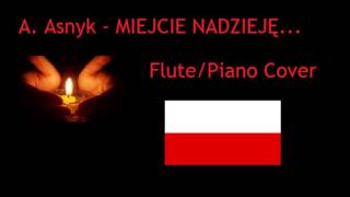 Miejcie nadzieję  A Asnyk  FlutePiano Cover [upl. by Koo]