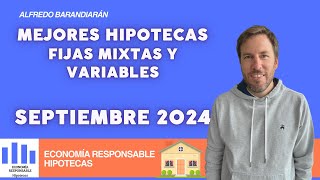 Las mejores hipotecas fijas mixtas y variables septiembre 2024 [upl. by Kirkpatrick]