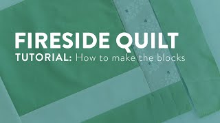 Fireside Quilt Pattern Tutorial How to Make the Blocks [upl. by Donough769]