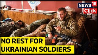 Ukraine Soldiers Get A Very Little Rest  Ukrainian Soldiers Determination To Fight For the Country [upl. by Ayahsal]