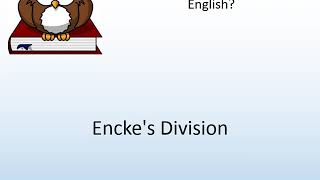 How to say Enckes Division in English  Pronunciation Owl [upl. by Kraus]