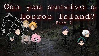 bnhamha  a stick figure animation  Danplan skit  Can you survive a Horror Island part 2 [upl. by Hpotsirhc]