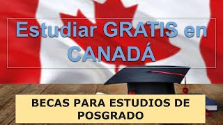 Estudiar GRATIS en Canadá aplicar a un posgrado y obtener una beca becas studyabroad [upl. by Berner72]