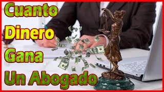 Cuanto Dinero Gana Un Abogado [upl. by Hatokad]