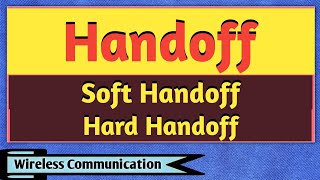 Handoff  SoftHandoff  HardHandoff  Handoff in Wireless Communication  Wireless Communication [upl. by Sesilu]