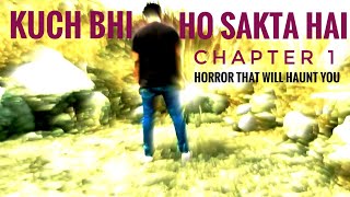 Kuch bhiHo Sakta hai Chapter 1  Intrusion  THE MOVIE [upl. by Auqinat]