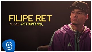 Filipe Ret  Retiavéliko Faixa a Faixa Audaz [upl. by Lobell]