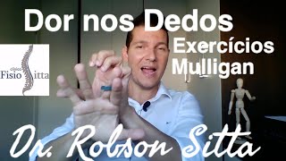 Exercício Dor Falanges Dedos das Mãos CONCEITO MULLIGAN Clínica de Fisioterapia Dr Robson Sitta [upl. by Tarazi]