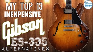 The 13 Best Mostly Inexpensive Gibson ES335 Alternatives [upl. by Dermot]