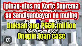 SC orders Sandiganbayan to reopen P660million Ongpin loans case [upl. by Akimaj690]