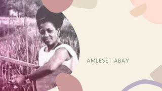 Amleset Abay Sadulay Adey አምለሰት አባይ ሰዱላዬአደይ [upl. by Kermy383]