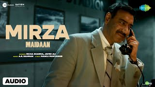 Mirza  Audio  Maidaan  Ajay Devgn  ARRahman  Javed Ali  Richa Sharma  Boney Kapoor [upl. by Tnilc]