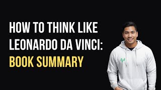 How to Think Like Leonardo Da Vinci Book Summary [upl. by Gilead]