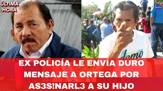 Ex Policía Le Envía Duro Mensaje a Ortega Por As3snarl3 a Su Hijo [upl. by Wiles]