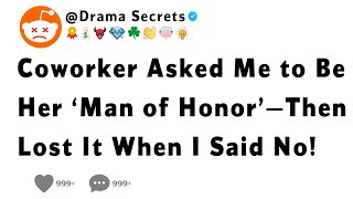 Coworker Asked Me to Be Her ‘Man of Honor’—Then Lost It When I Said No [upl. by Adnilev]