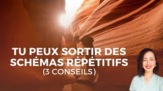 MES 3 CONSEILS POUR SORTIR DE TES SCHÉMAS RÉPÉTITIFS ET INCARNER TON PLUS HAUT POTENTIEL DIVIN [upl. by Airdnaid]