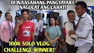 100K SOLO VLOG CHALLENGE WINNERSINO NGA BA [upl. by Chema]