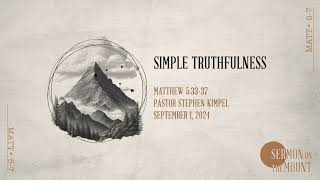 Simple Truthfulness  Matt 53337  Pastor Stephen Kimpel [upl. by Cilo]