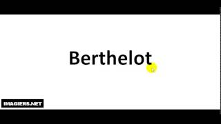 How to pronounce Berthelot [upl. by Violette]