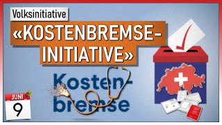 «KostenbremseInitiative»  Volksabstimmung 9 Juni 2024 [upl. by Tiphanie249]