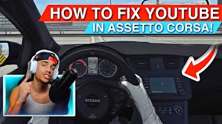 How to Fix YouTube in Assetto Corsa [upl. by Irv]