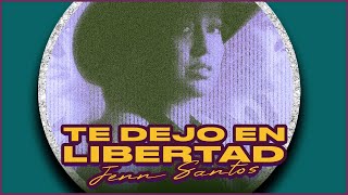 Jenn Santos  Te Dejo En Libertad Lyric Video Oficial [upl. by Ayocal]