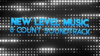 New Level Music 8Count Soundtrack 20242025 [upl. by Noryahs]