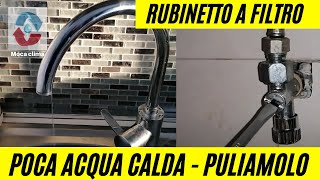 Rubinetto filtro come pulirlo sotto lavabo perche non esce acqua calda e come risolvere [upl. by Larrej]