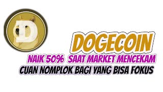 Analisa lengkap DOGECOIN naik 50 di saat market sedang tidak baik intinya FOKUS [upl. by Kenwrick]