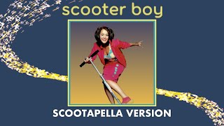 Scooter Boy Scootapella Version [upl. by Yerdna]