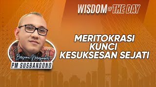 Meritokrasi Kunci Kesuksesan Sejati  Wisdom Of The Day 📚 [upl. by Yrahk679]