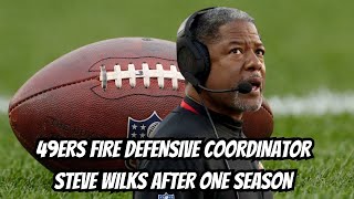 49ers Fire Defensive Coordinator Steve Wilks After One Season  NY Sports News [upl. by Carla]