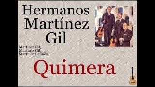 Hermanos Martínez Gil Quimera  letra y acordes [upl. by Iohk239]