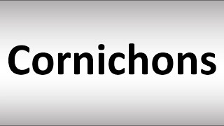 How to Pronounce Cornichons [upl. by Maclean]