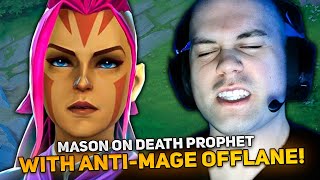 MASON on DEATH PROPHET with ANTIMAGE OFFLANE [upl. by Ahtram735]