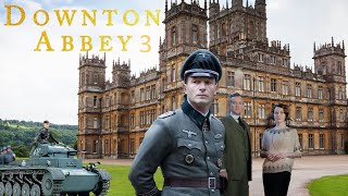 DOWNTON ABBEY 3 World War II 2024 Will Change Everything [upl. by Andrey489]