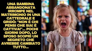 UNA BAMBINA ABBANDONATA IRROMPE NEL MATRIMONIO IN UNA CATTEDRALE E GRIDÒ quotNON È CHI PENSI CHE SIA [upl. by Eerat479]