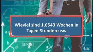 Wieviel sind 16543 Wochen in Tagen Stunden usw [upl. by Annohsal937]