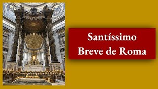 Oração Santíssimo Breve de Roma [upl. by Glenden]