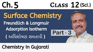 Ch 5  Part 3  Freundlich amp Langmuir Adsorption Isotherm Class 12  C By PChemistry In Gujarati [upl. by Ehsiom988]